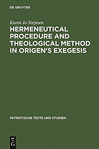Hermeneutical Procedure and Theological Method in Origen`s Exegesis