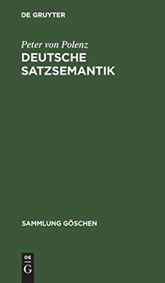 Deutsche Satzsemantik – Grundbegriffe des Zwischen–den–Zeilen–Lesens