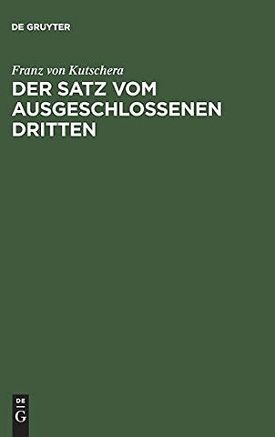 Der Satz vom ausgeschlossenen Dritten – Untersuchungen über die Grundlagen der Logik