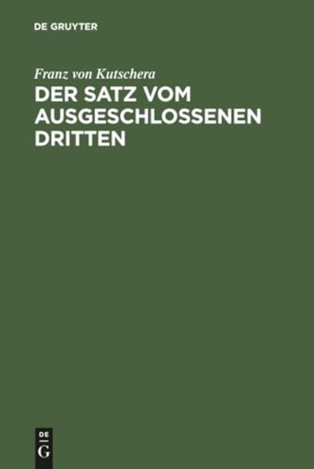Der Satz vom ausgeschlossenen Dritten – Untersuchungen über die Grundlagen der Logik