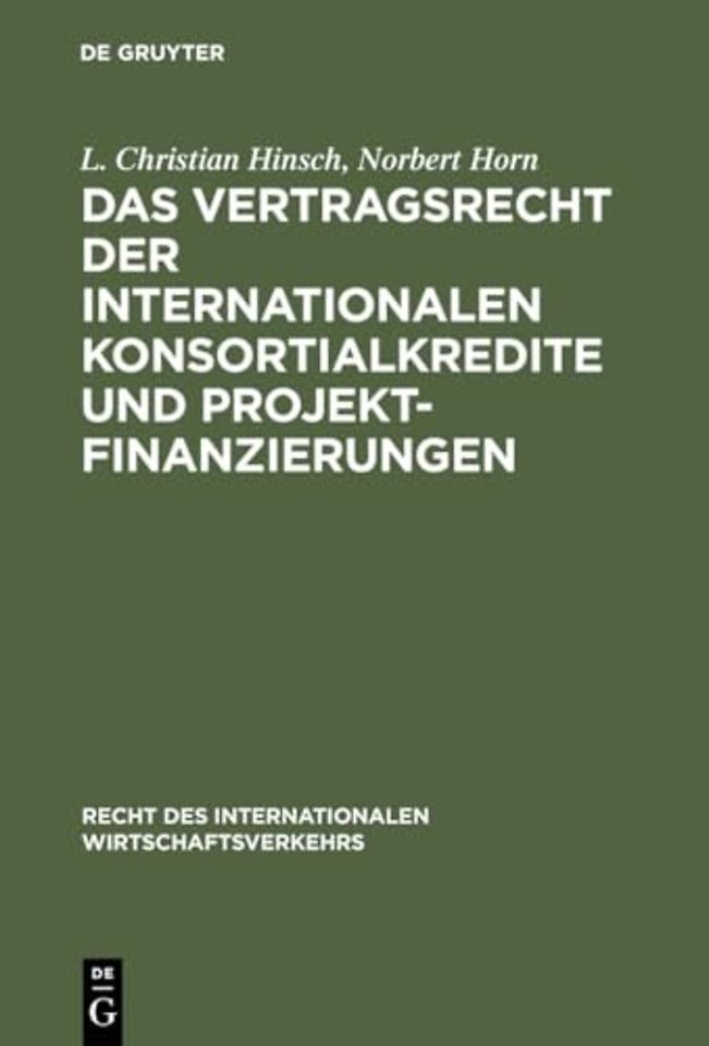 Das Vertragsrecht Der Internationalen Konsortialkredite Und Projektfinanzierungen