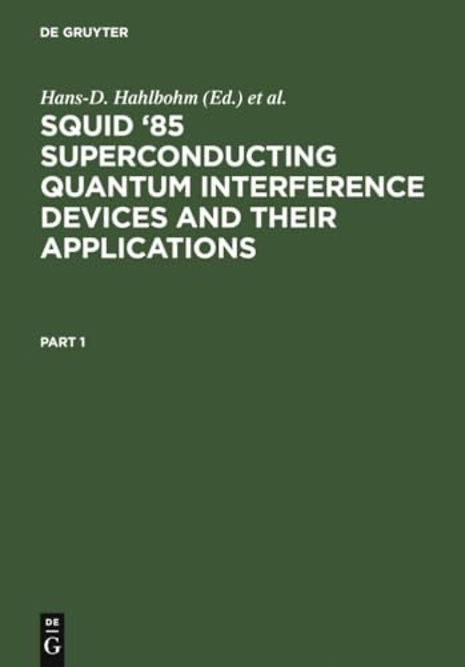 SQUID `85 Superconducting Quantum Interference D – Proceedings of the Third International Conference on Superconducting Quantum Devices, Berlin (West)