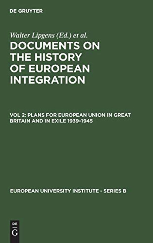 Plans for European Union in Great Britain and in Exile 1939–1945
