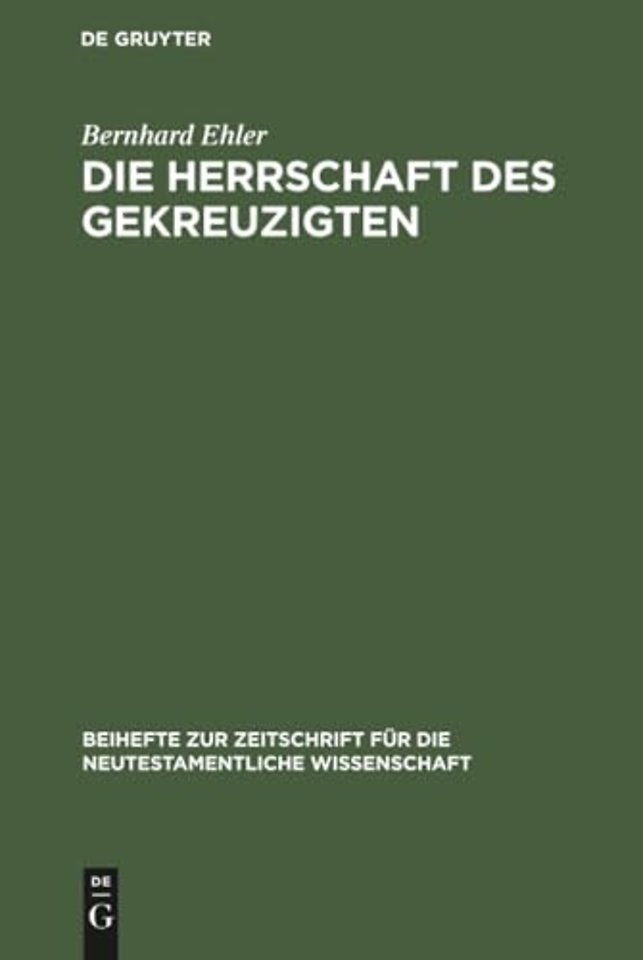 Die Herrschaft des Gekreuzigten – Ernst Käsemanns Frage nach der Mitte der Schrift