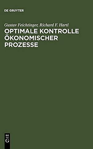 Optimale Kontrolle ökonomischer Prozesse – Anwendungen des Maximumprinzips in den Wirtschaftswissenschaften