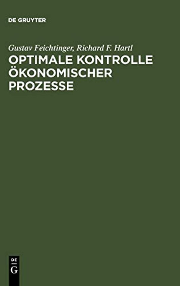 Optimale Kontrolle ökonomischer Prozesse – Anwendungen des Maximumprinzips in den Wirtschaftswissenschaften