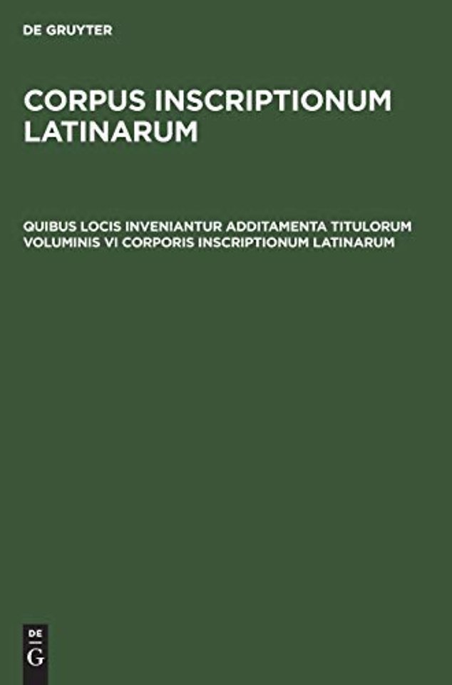 Quibus locis inveniantur additamenta titulorum voluminis VI Corporis inscriptionum Latinarum