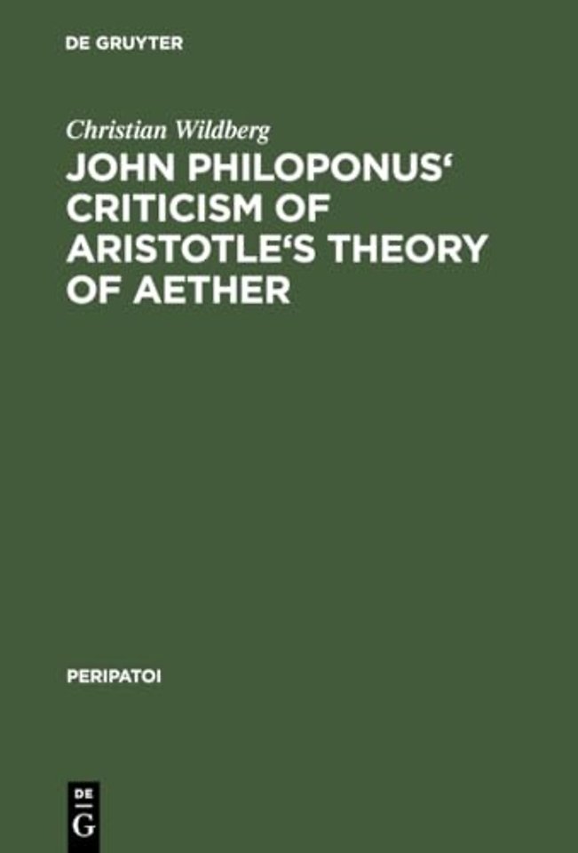John Philoponus` Criticism of Aristotle`s Theory of Aether