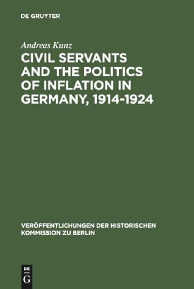 Civil Servants and the Politics of Inflation in Germany, 1914–1924