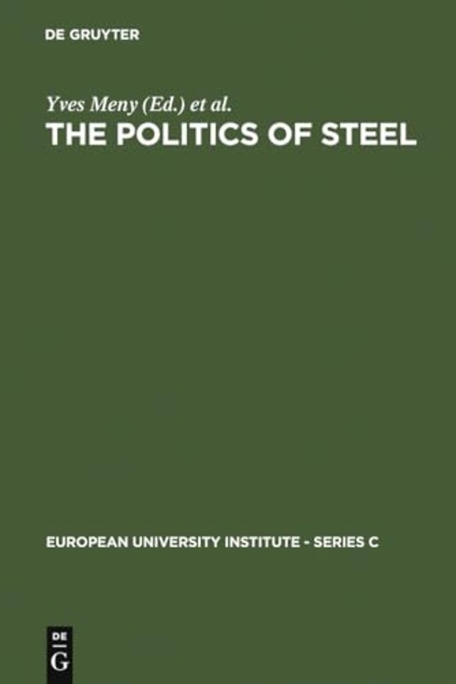 The Politics of Steel – Western Europe and the Steel Industry in the Crisis Years (1974–1984)