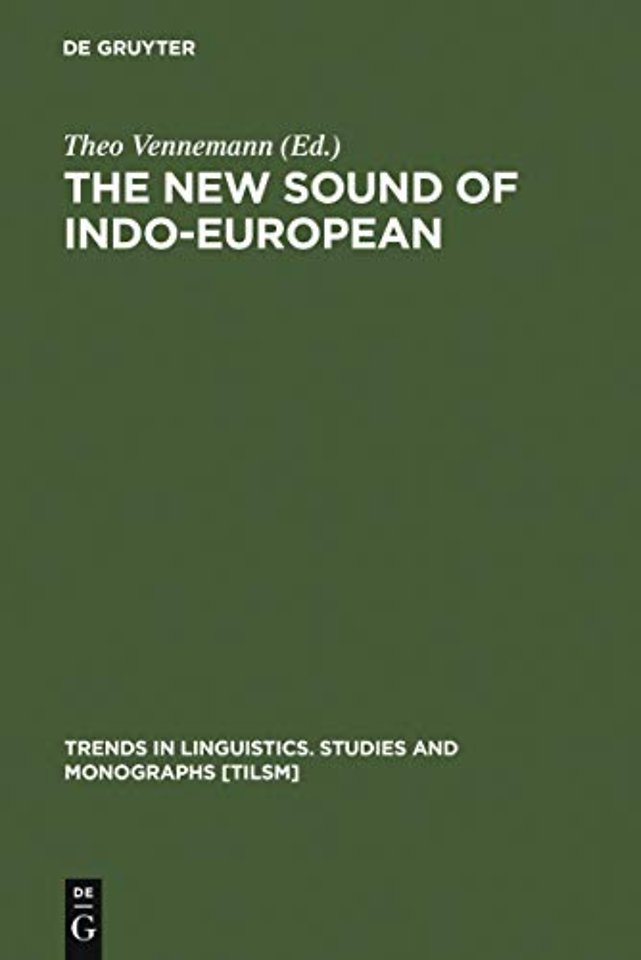 The New Sound of Indo–European – Essays in Phonological Reconstruction