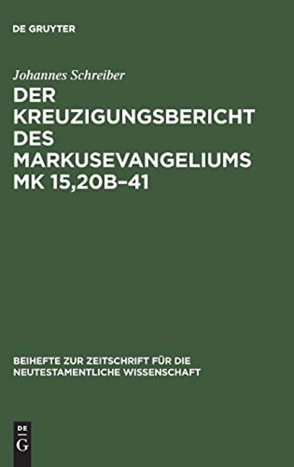 Der Kreuzigungsbericht des Markusevangeliums Mk – Eine traditionsgeschichtliche und methodenkritische Untersuchung nach William Wrede