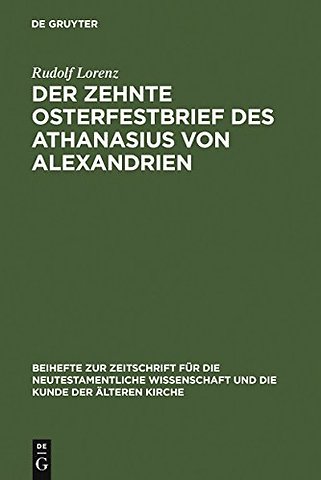 Der zehnte Osterfestbrief des Athanasius von Ale – Text, Übersetzung, Erläuterungen