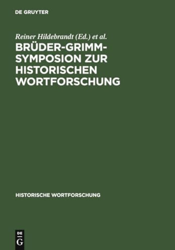 Brüder–Grimm–Symposion zur Historischen Wortfors – Beiträge zu der Marburger Tagung vom Juni 1985