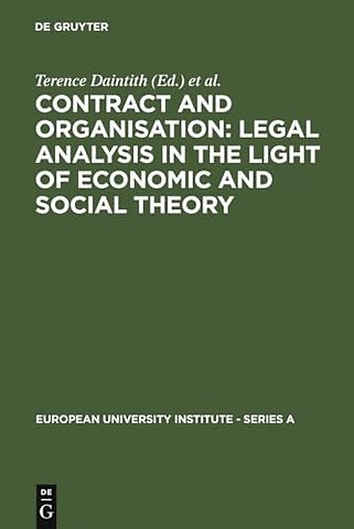 Contract and Organisation – Legal Analysis in the Light of Economic and Social Theory