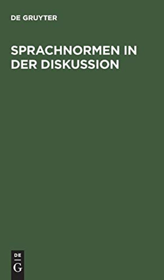 Sprachnormen in der Diskussion – Beiträge vorgelegt von Sprachfreunden