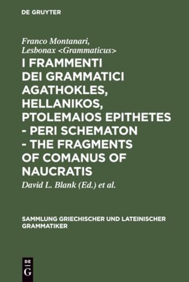 I frammenti dei grammatici Agathokles, Hellanikos, Ptolemaios Epithetes - Peri schematon - The Fragments of Comanus of Naucratis