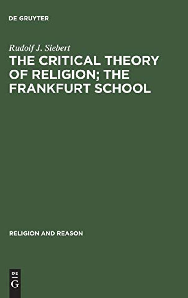 The Critical Theory of Religion. The Frankfurt S – From Universal Pragmatic to Political Theology