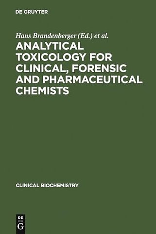 Analytical Toxicology for Clinical, Forensic and Pharmaceutical Chemists