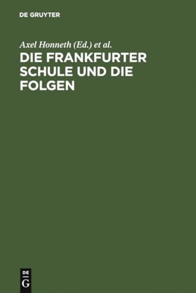 Die Frankfurter Schule und die Folgen – Referate eines Symposiums der Alexander von Humboldt–Stiftung vom 10.–15.12.1984 in Ludwigsbur