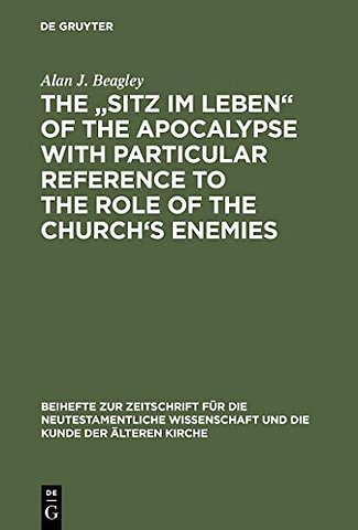 The "Sitz im Leben" of the Apocalypse with Particular Reference to the Role of the Church′s Enemies