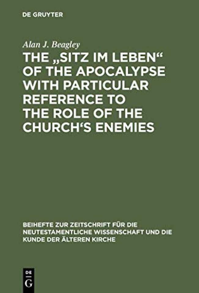 The "Sitz im Leben" of the Apocalypse with Particular Reference to the Role of the Church′s Enemies