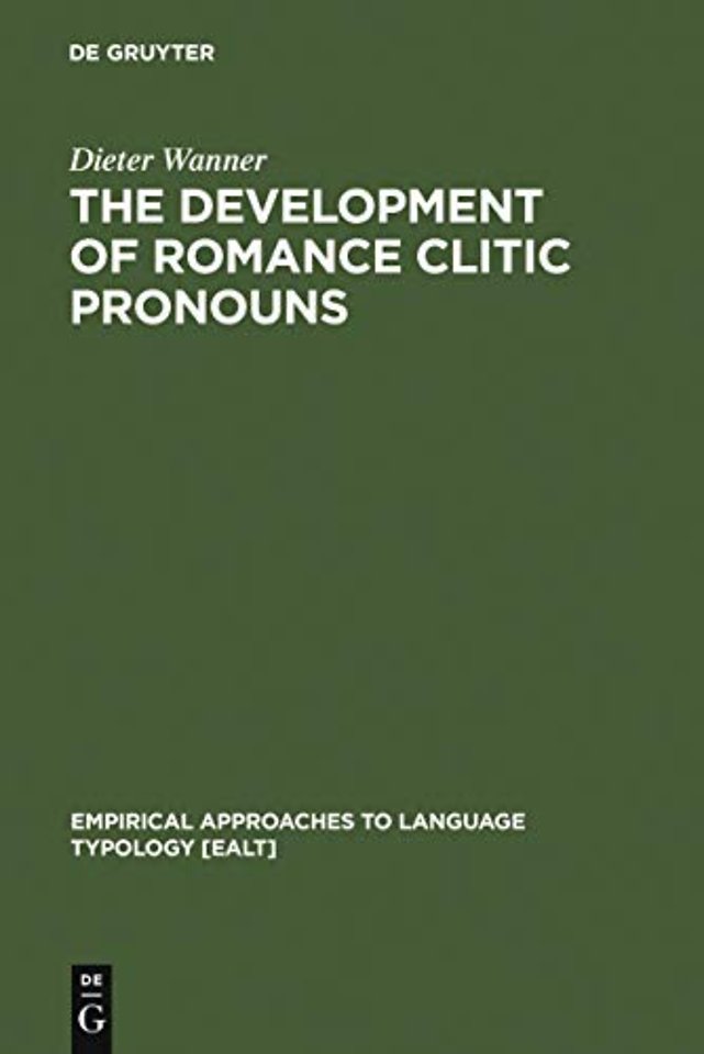 The Development of Romance Clitic Pronouns – From Latin to Old Romance