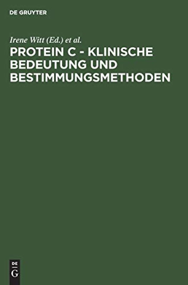 Protein C – Klinische Bedeutung und Bestimmungsm – Tagungsbericht Symposium über Protein C, Titisee/Freiburg im Breisgau, 9.–11. Juli 1984