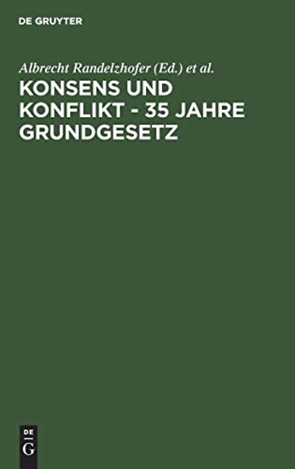 Konsens und Konflikt – 35 Jahre Grundgesetz – Vorträge und Diskussionen einer Veranstaltung der Freien Universität Berlin vom 6. bis 8. Dezember 1