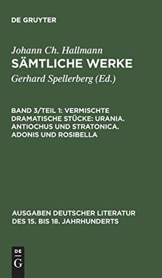 Vermischte dramatische Stucke: Urania. Antiochus und Stratonica. Adonis und Rosibella