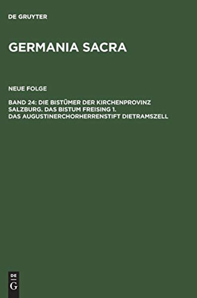 Die Bistümer der Kirchenprovinz Salzburg. Das Bistum Freising 1. Das Augustinerchorherrenstift Dietramszell