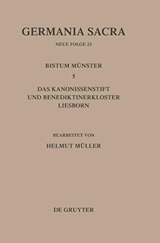Die Bistümer der Kirchenprovinz Köln. Das Bistum Münster 5. Das Kanonissenstift und Benediktinerkloster Liesborn