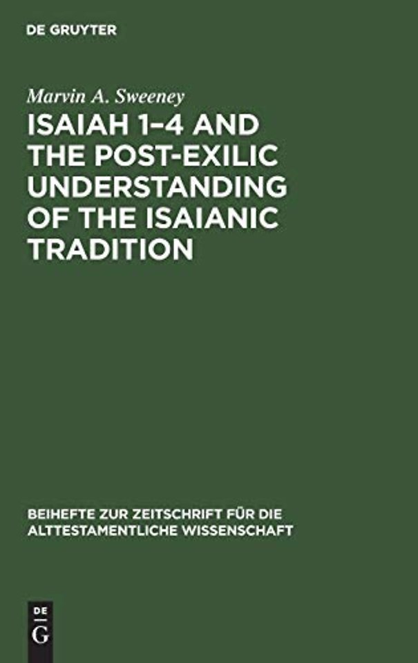 Isaiah 1–4 and the Post–Exilic Understanding of the Isaianic Tradition