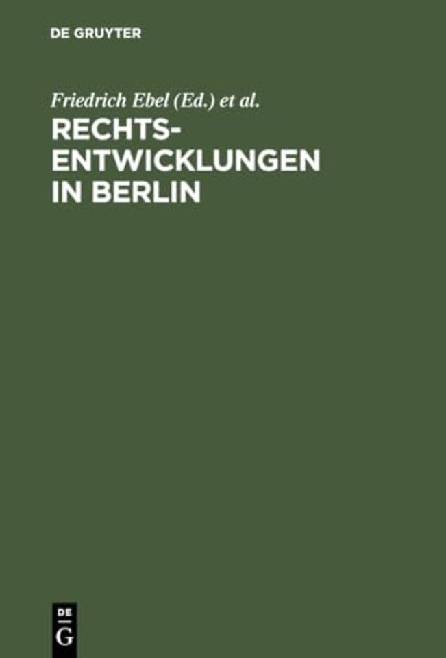 Rechtsentwicklungen in Berlin – Acht Vorträge, gehalten anläβlich der 750–Jahrfeier Berlins