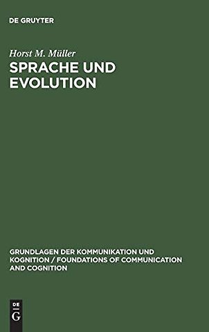 Sprache und Evolution – Grundlagen der Evolution und Ansätze einer evolutionstheoretischen Sprachwissenschaft