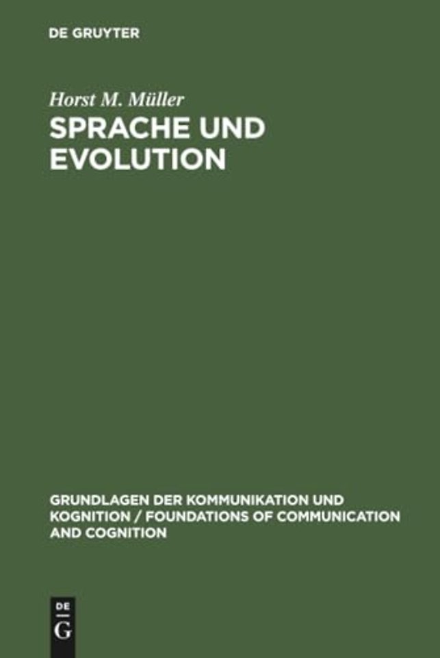Sprache und Evolution – Grundlagen der Evolution und Ansätze einer evolutionstheoretischen Sprachwissenschaft