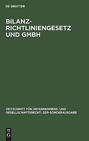 Bilanzrichtliniengesetz und GmbH – Rechtsregeln und Satzungsgestaltung