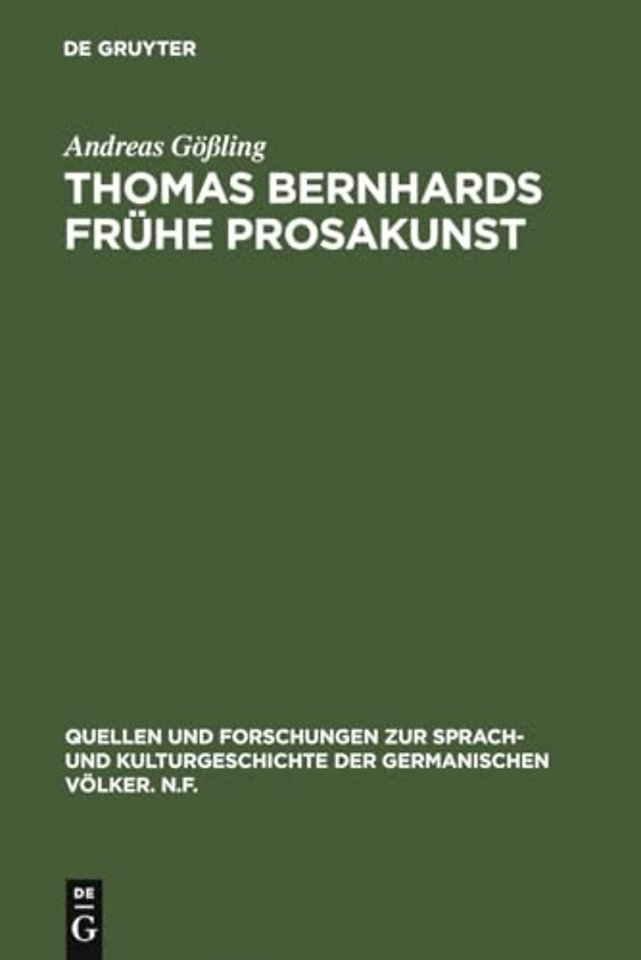 Thomas Bernhards frühe Prosakunst – Entfaltung und Zerfall seines ästhetischen Verfahrens in den Romanen Frost – Verstörung – Korrektur