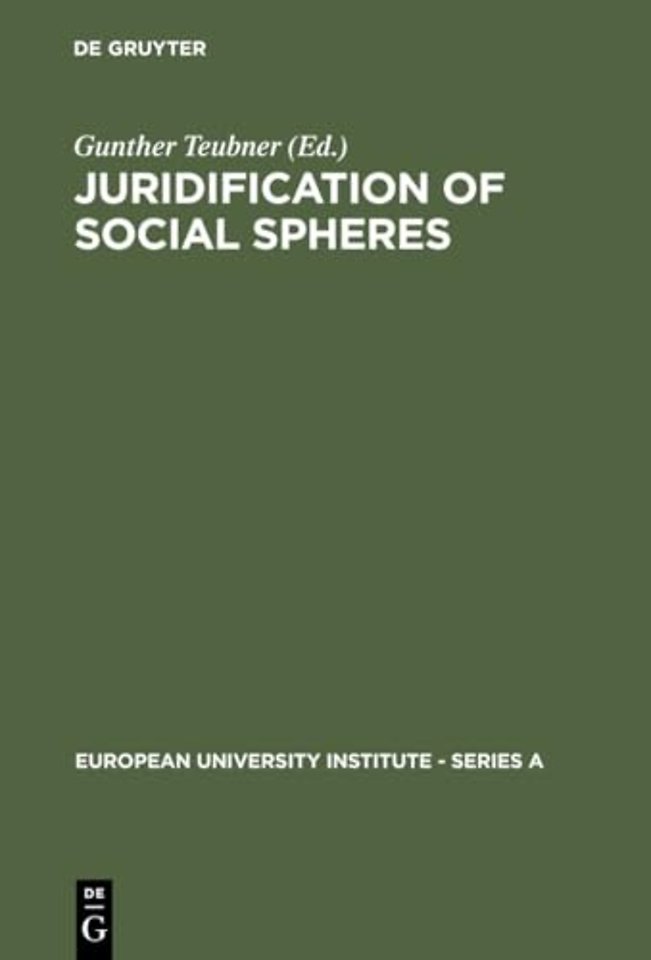 Juridification of Social Spheres – A Comparative Analysis in the Areas ob Labor, Corporate, Antitrust and Social Welfare Law