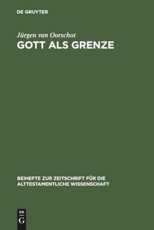 Gott als Grenze – Eine literar– und redaktionsgeschichtliche Studie zu den Gottesreden des Hiobbuches