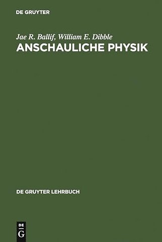 Anschauliche Physik – Für Studierende der Ingenieurwissenschaften, Naturwissenschaften und Medizin sowie zum Selbststudium