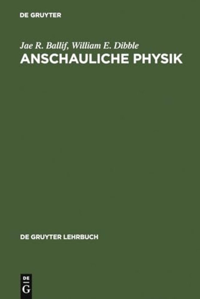 Anschauliche Physik – Für Studierende der Ingenieurwissenschaften, Naturwissenschaften und Medizin sowie zum Selbststudium