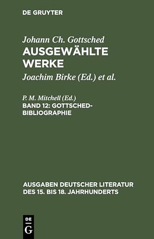 Ausgewahlte Werke, Bd 12, Gottsched-Bibliographie