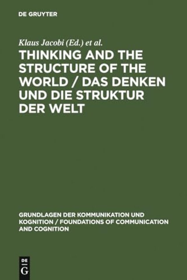 Thinking and the Structure of the World / Das De – Hector–Neri Castañeda`s epistemic Ontology presented and criticized / Hector–Neri Castañeda`s