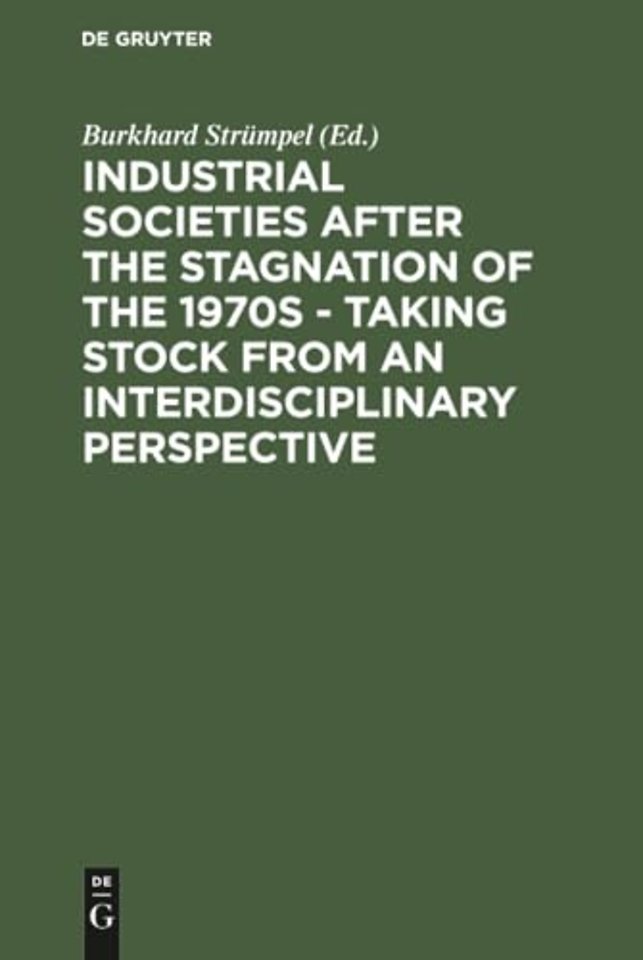 Industrial Societies after the Stagnation of the 1970s - Taking Stock from an Interdisciplinary Perspective