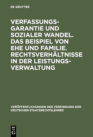 Verfassungsgarantie und sozialer Wandel. Das Bei – Berichte und Diskussionen auf der Tagung der Vereinigung der Deutschen Staatsrechtslehrer in Mü