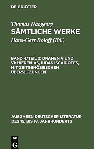 Dramen V und VI: Hieremias, Iudas Iscariotes, mit zeitgenössischen Übersetzungen