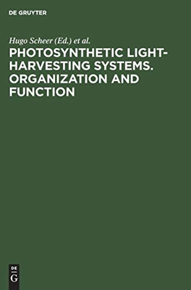 Photosynthetic Light–Harvesting Systems. Organiz – Proceedings of an International Workshop October 12–16, 1987. Freising, Fed. Rep. of Germany