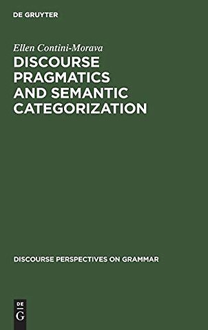Discourse Pragmatics and Semantic Categorization – The Case of Negation and Tense–Aspect with Special Reference to Swahili
