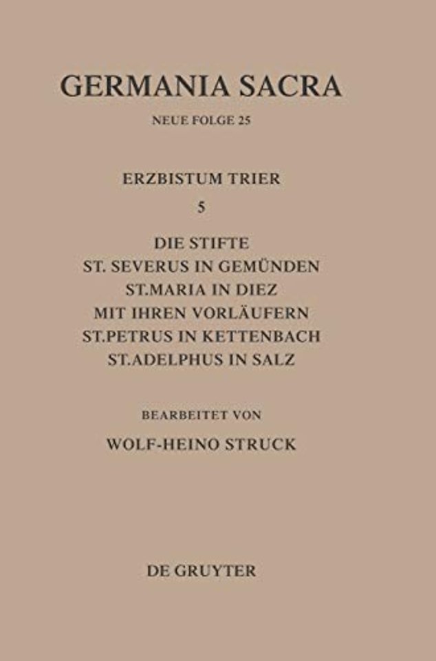 Die Bistümer der Kirchenprovinz Trier. Das Erzbistum Trier 5: Die Stifte St. Severus in Gemünden, St. Maria in Diez mit ihren Vorläufern,